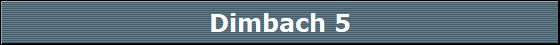 Dimbach 5